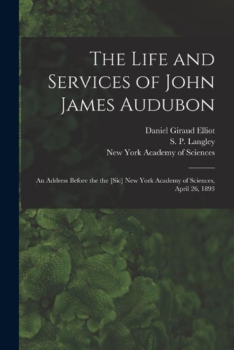 The Life and Services of John James Audubon