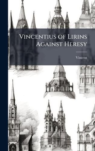 Vincentius of Lirins Against Heresy