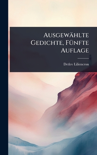 Ausgewählte Gedichte, FÃ1/4nfte Auflage
