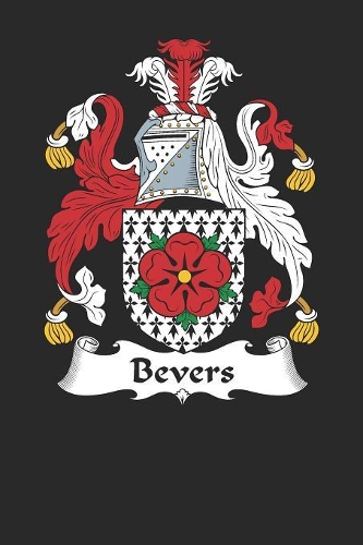 Bevers: Bevers Coat of Arms and Family Crest Notebook Journal (6 x 9 - 100 pages)