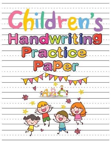 Children's Handwriting Practice Paper: Trace Letters Of The Alphabet and Sight Words (On The Go): Preschool Practice Handwriting Workbook: Pre K, Kindergarten and Kids Ages 3-5 Reading An
