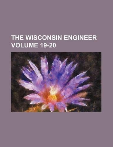 The Wisconsin Engineer Volume 19-20