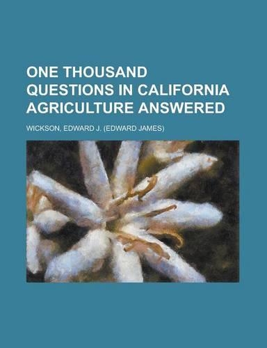 One Thousand Questions in California Agriculture Answered