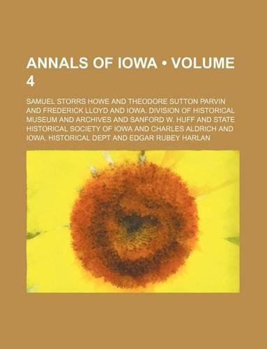 Annals of Iowa (Volume 4): (English)