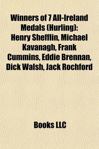 Winners of 7 All-Ireland Medals (Hurling)