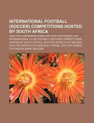 International Football (Soccer) Competitions Hosted by South Africa