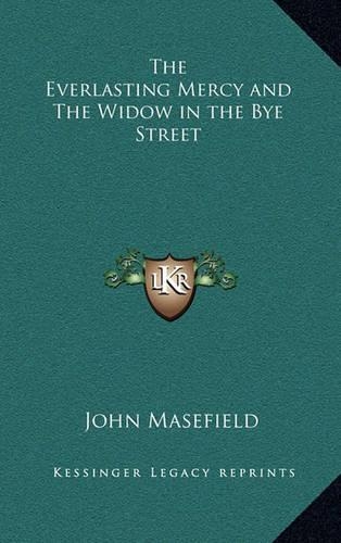 The Everlasting Mercy and the Widow in the Bye Street