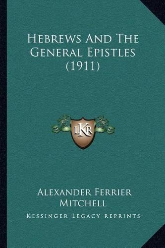 Hebrews And The General Epistles (1911)