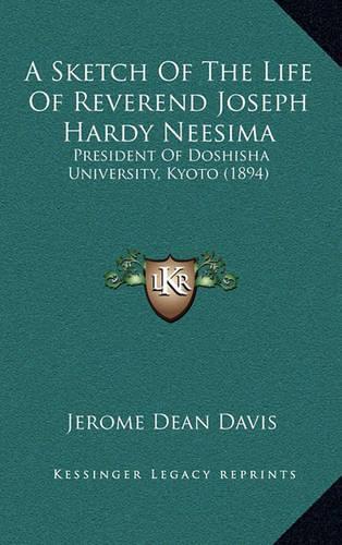 A Sketch Of The Life Of Reverend Joseph Hardy Neesima
