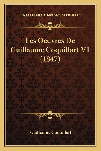 Les Oeuvres De Guillaume Coquillart V1 (1847)