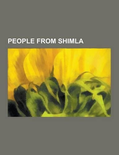 People from Shimla: Preity Zinta, Constance Lytton, Guy Gibson, Virbhadra Singh, Anupam Kher, Amrita Sher-Gil, Elsie MacKay, Nirmal Verma,(English)