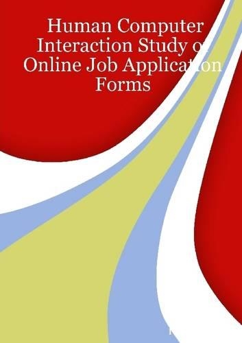 Human Computer Interaction Study of Online Job Application Forms
