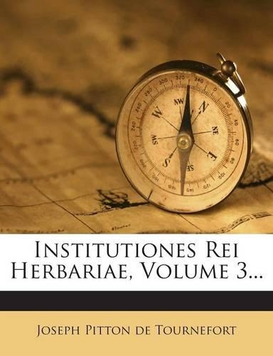 Institutiones Rei Herbariae, Volume 3...: (English)