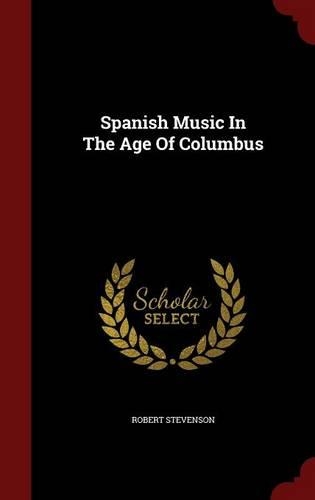 Spanish Music In The Age Of Columbus