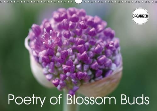 Poetry of Blossom Buds 2017: Buds are the Promise of a New Beginning(Calvendo Nature)