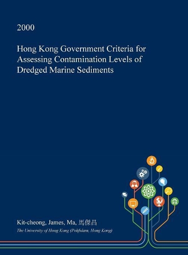 Hong Kong Government Criteria for Assessing Contamination Levels of Dredged Marine Sediments: (English)