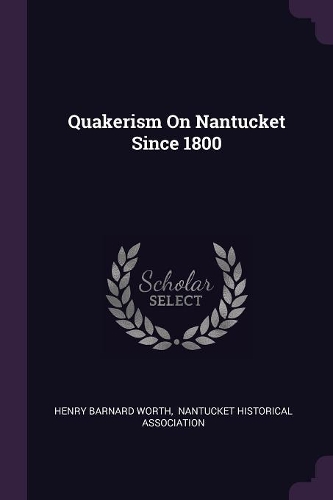 Quakerism On Nantucket Since 1800