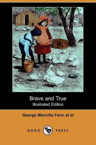 Brave and True (Illustrated Edition) (Dodo Press)