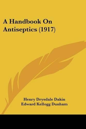 A Handbook On Antiseptics (1917)