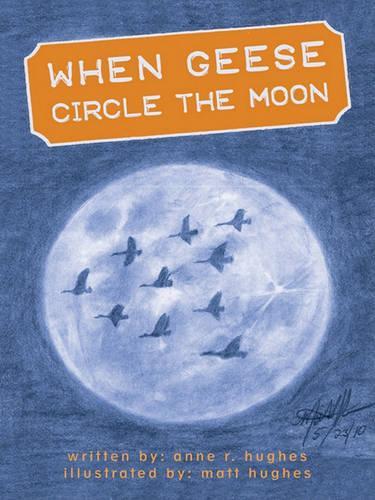 When Geese Circle the Moon