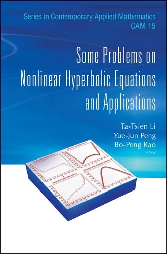 Some Problems On Nonlinear Hyperbolic Equations And Applications: (15 Series in Contemporary Applied Mathematics)