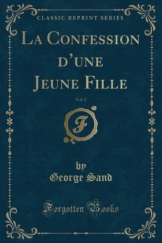 La Confession d'Une Jeune Fille, Vol. 2 (Classic Reprint)