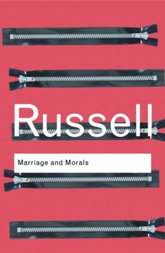 Marriage and Morals: (Routledge Classics)