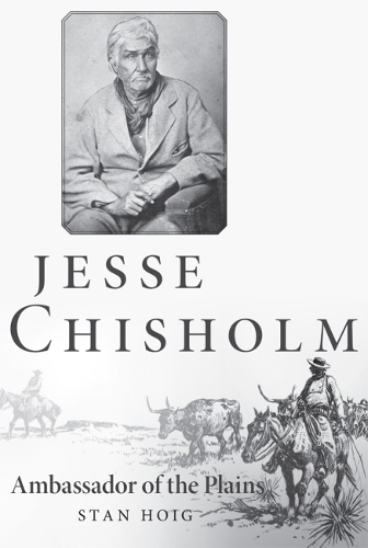 Jesse Chisholm: Ambassador of the Plains(English)