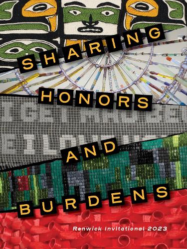 Sharing Honors and Burdens: Renwick Invitational 2023(Sharing Honors and Burdens)