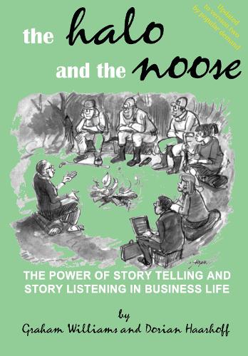 Halo and the Noose (Version 2): The power of story telling and story listening in business life