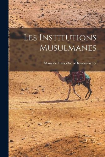 Les Institutions Musulmanes