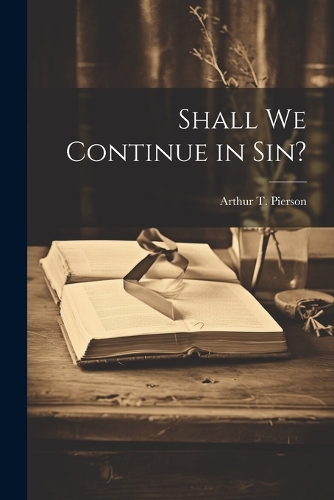 Shall We Continue in Sin?