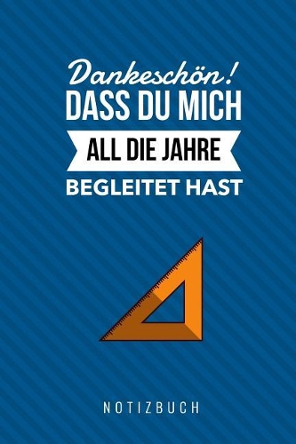 Dankeschön Dass Du Mich All Die Jahre Begleitet Hast Notizbuch: A5 Notizbuch liniert als Geschenk - für die Erzieherin - Lehrerin - Lehrer - Tagesmutter - Abschiedsgeschenk Kindergarten - Dankebuch