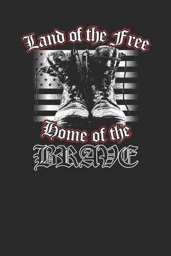 Land Of The Free Home Of The Brave