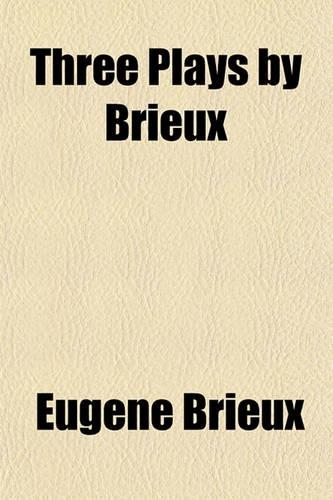 Three Plays by Brieux