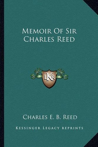 Memoir Of Sir Charles Reed