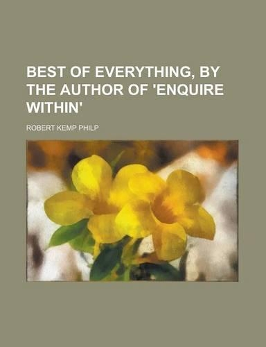 Best of Everything, by the Author of 'Enquire Within': (English)