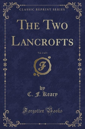 The Two Lancrofts, Vol. 2 of 3 (Classic Reprint)