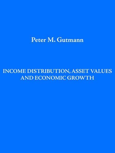Income Distribution, Asset Values and Economic Growth: (English)