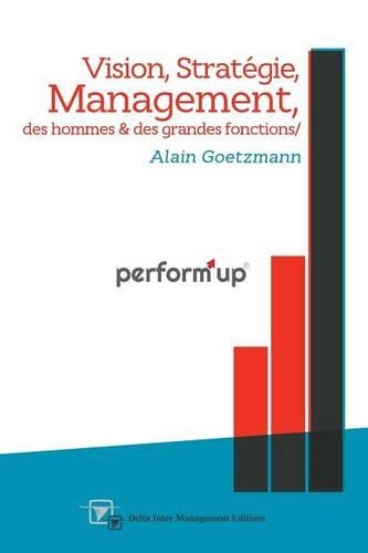 perform'up: Vision, Stratégie, Management des hommes et des grandes fonctions(2 Perform'up)