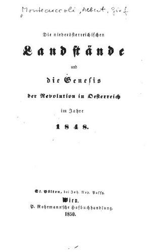 Die niederösterreichischen Landstände und die Genesis der Revolution in Oesterreich im Jahre 1848: (German)