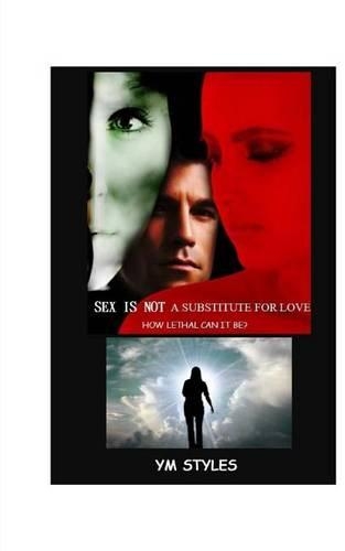 Sex Is Not A Substitute For Love