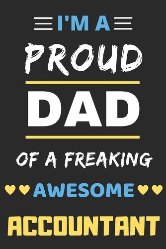 I'm A Proud Dad Of A Freaking Awesome Accountant