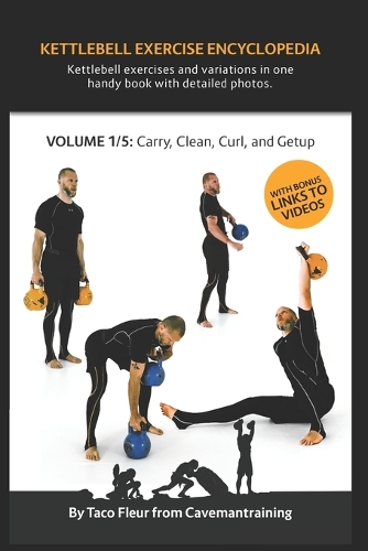 Kettlebell Exercise Encyclopedia VOL. 1