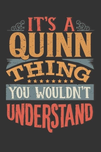 Its A Quinn Thing You Wouldnt Understand