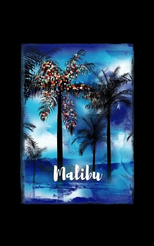 Malibu: California Christmas Notebook With Lined College Ruled Paper For Taking Notes. Stylish Tropical Travel Journal Diary 5 x 8 Inch Soft Cover. For Home