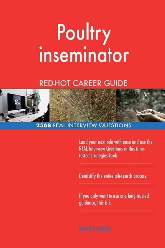 Poultry inseminator RED-HOT Career Guide; 2568 REAL Interview Questions