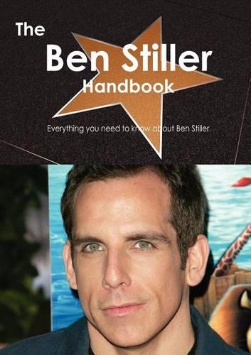 The Ben Stiller Handbook - Everything You Need to Know about Ben Stiller