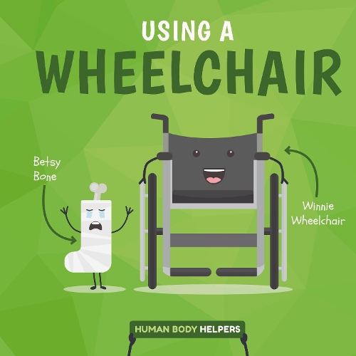 Using a Wheelchair: (Human Body Helpers)