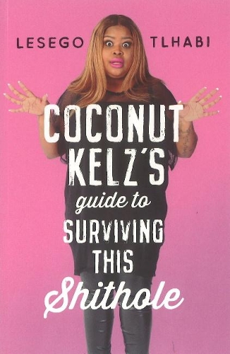 Coconut Kelz’s Guide to Surviving This Shithole